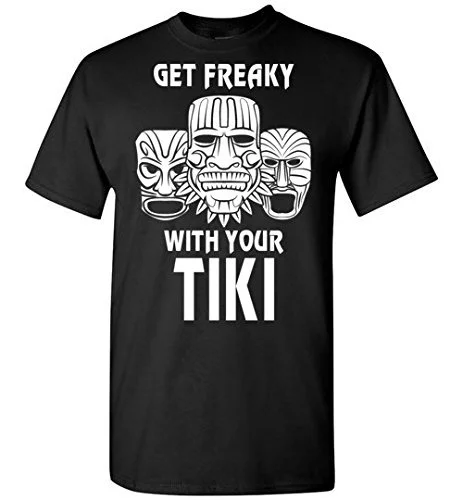 

Men's Get Freaky With Your Tiki Short-Sleeve T-Shirt Fashion Funny T Shirts