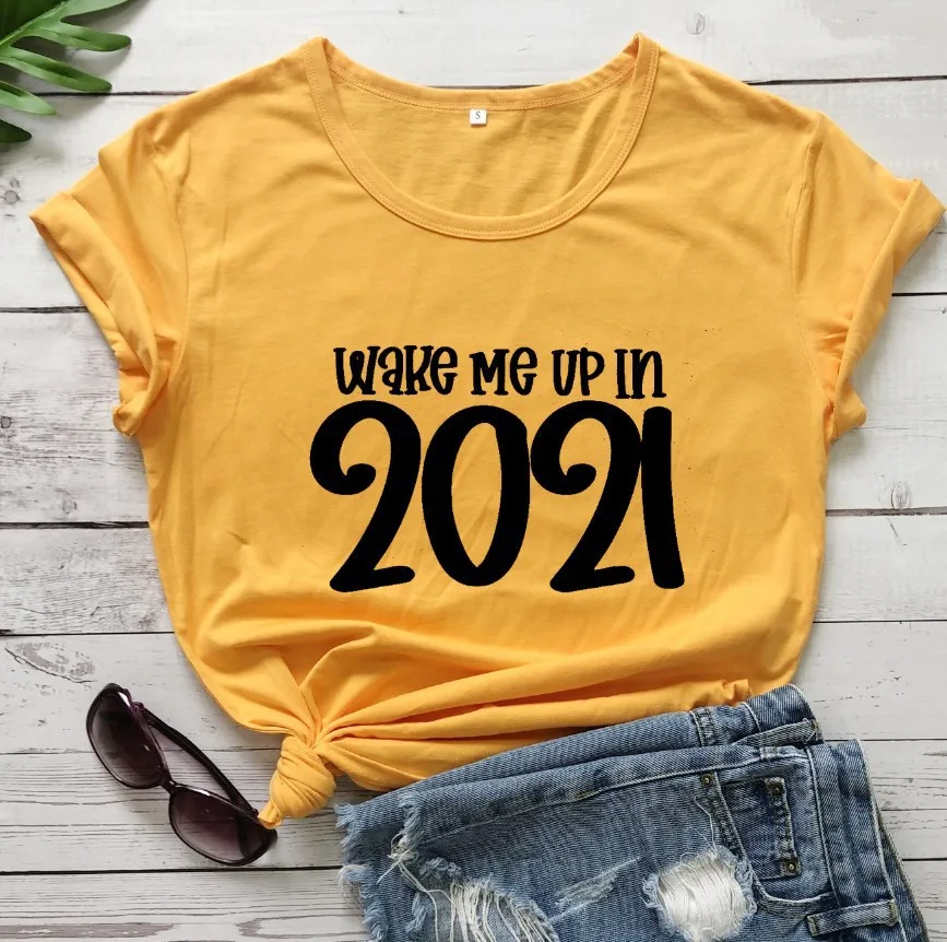 

Wake Me Up In 2021 Letter Print Women T Shirt Short Sleeve O Neck Loose Women Tshirt Ladies Tee Shirt Clothes Camisetas Mujer