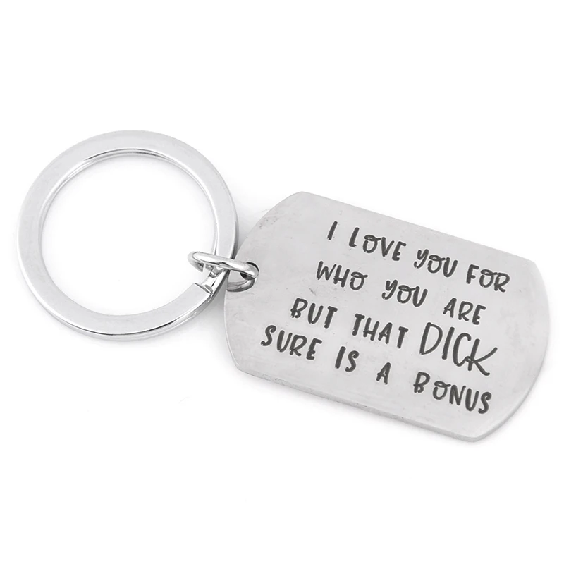 

Couples Funny I Love You For Who You Are But That Dick Sure Is A Bonus Keychain For Boyfriend Girlfriend Husband Wife