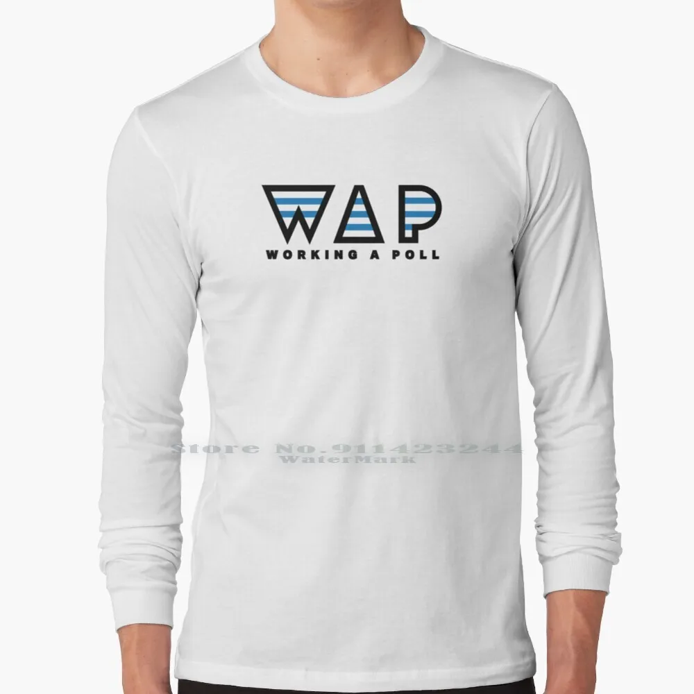 Wap : Working A Poll Long Sleeve T Shirt Tee Work A Poll Poll Worker Wap That S A Wap Election Election Day Working A Poll