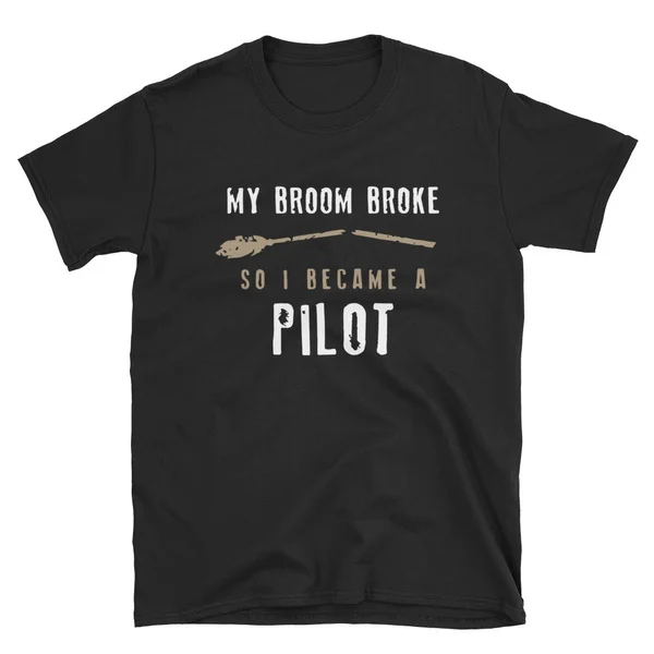

My Broom Broke So I Became A Pilot T-Shirt Halloween