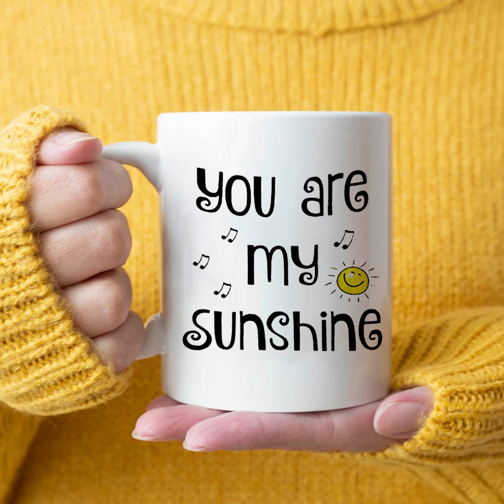 

You Are My Sunshine Coffee Mug 11oz Ceramic Milk Cup Girl Birthday Gift Wife Husband Wedding Anniversary Mug