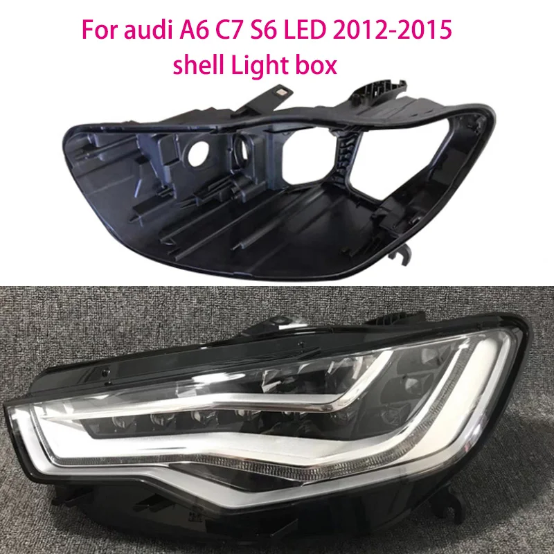 For Audi A6L C7 S6 LED 2012-2015 Headlight Shell Plastic Black Shell Headlight Rear Seat Lamp Light Box