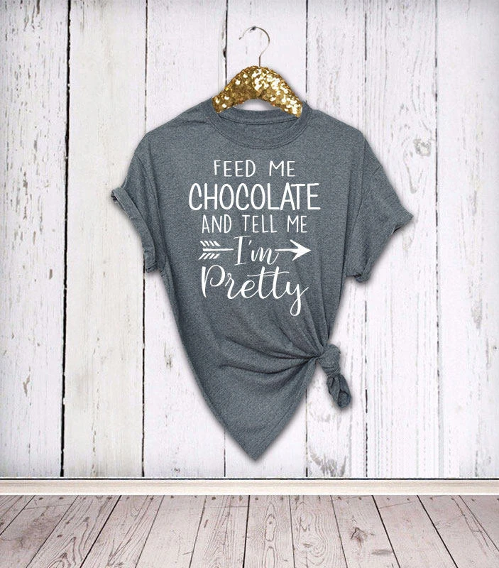 Футболка с надписью Feed Me Ice Chocolate And Tell I'm Pretty забавные хлопковые повседневные