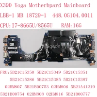 x390 yoga motherboard mainboard for thinkpad x390 yoga laptop lbb 1 18729 1 448 0g104 0011 i7 86658565 16gb fru 5b21c15290