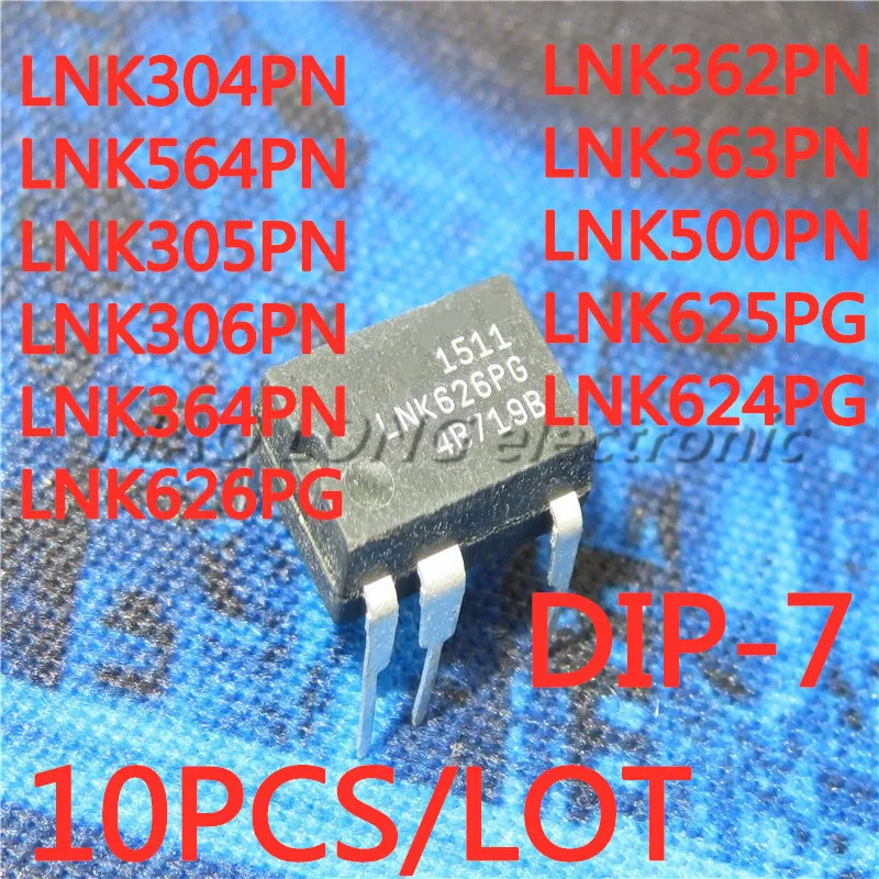 

10 шт./лот LNK304PN LNK564PN LNK305PN LNK306PN LNK364PN LNK626PG LNK362PN LNK363PN LNK500PN LNK625PG LNK624PG DIP-7 IC chip