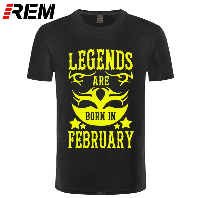 

REM Summer fashion Legends Are Born In February t-shirt Birthday Gift Dad T-Shirt Novelty Men Cotton Short Sleeve Tees Tops