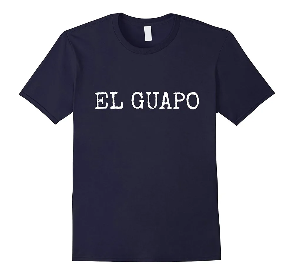 

2021 Brand TShirt Men Fashion ElGUAPO Spanish for Handsome Funny TShirt TShirts Men Fasion Men Tshirt Women Summer Tops Tees