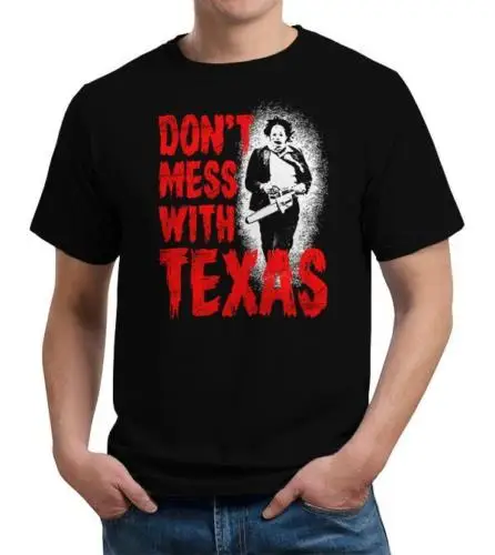 Футболка TEXAS CHAINSAW MASSACRE смешная футболка LEATHERFACE Don MESS WITH повседневные футболки