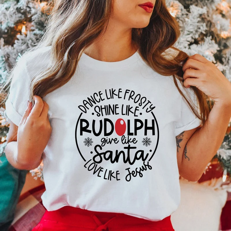 

Dance Like Frosty Women Tshirt Shine Rudolph Give Santa Love Jesus Girls T-shirt Merry Christmas Gift Clothing Drop Shipping