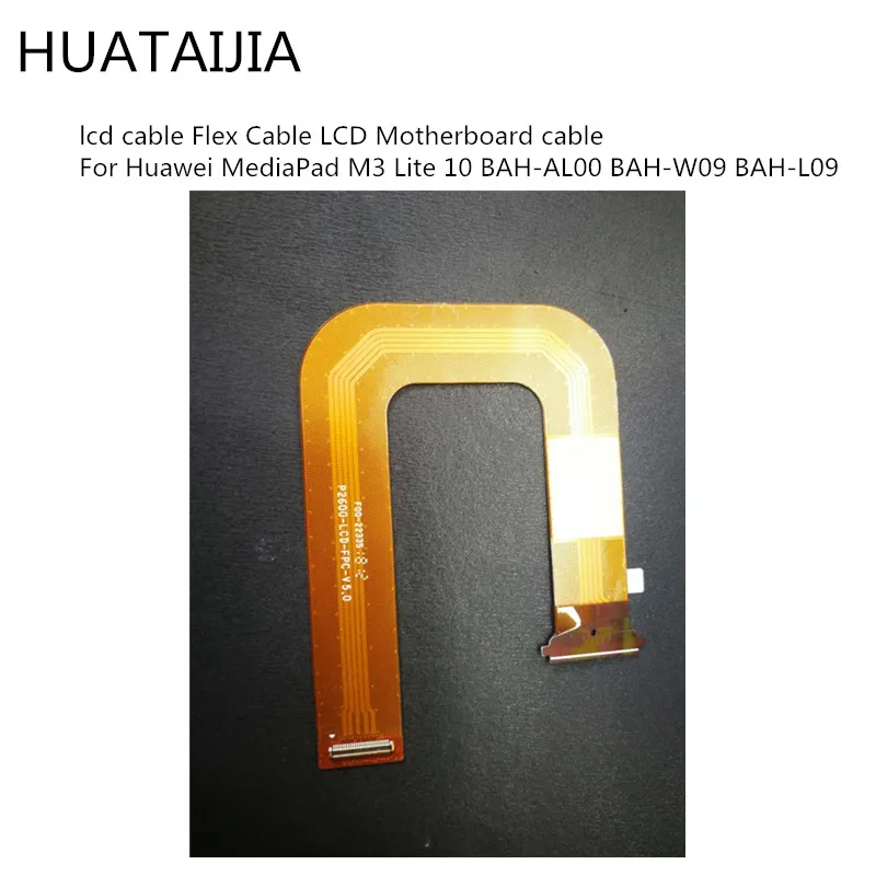 

Новинка для гибкого кабеля ЖК-дисплея для Huawei MediaPad M3 Lite 10 BAH-AL00 BAH-W09 BAH-L09 ЖК-кабель flex кабель с ЖК-дисплеем и кабель материнской платы