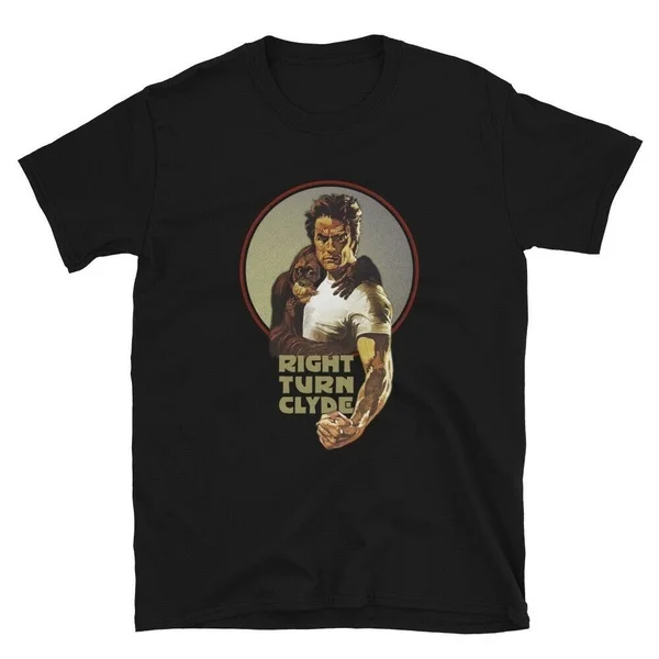 

Right Turn Clyde Clint Eastwood Every Which Way but Loose Movie You Can T-Shirt