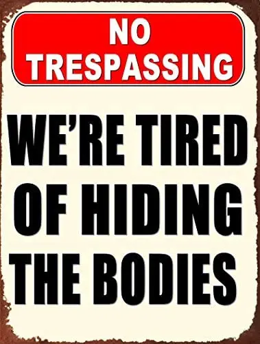 

Pet Project Novelty Signs No Trespassing We're Tied of Hiding Aluminum. Ships from Ontario, Canada.