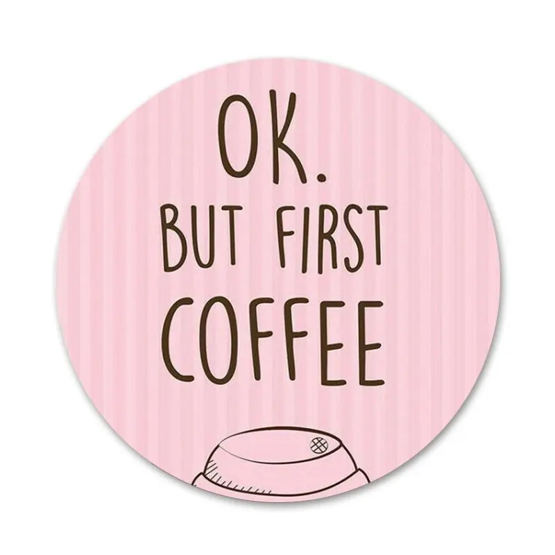 58 мм ок но сначала кофе значок на булавке декоративные Броши Металлические