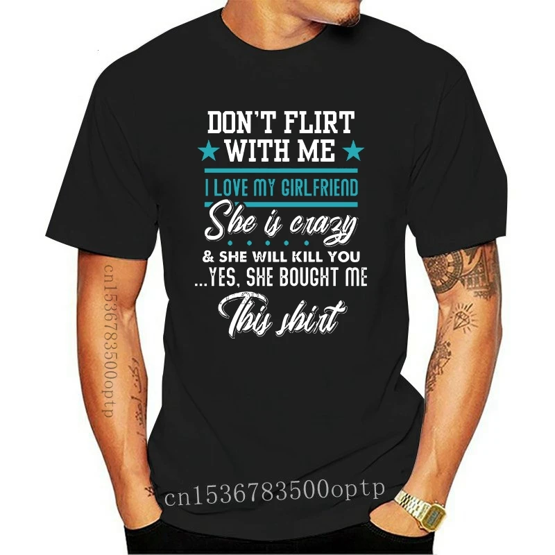 

New Men T Shirt don t flirt I love my girlfriend T shirt Women t-shirt