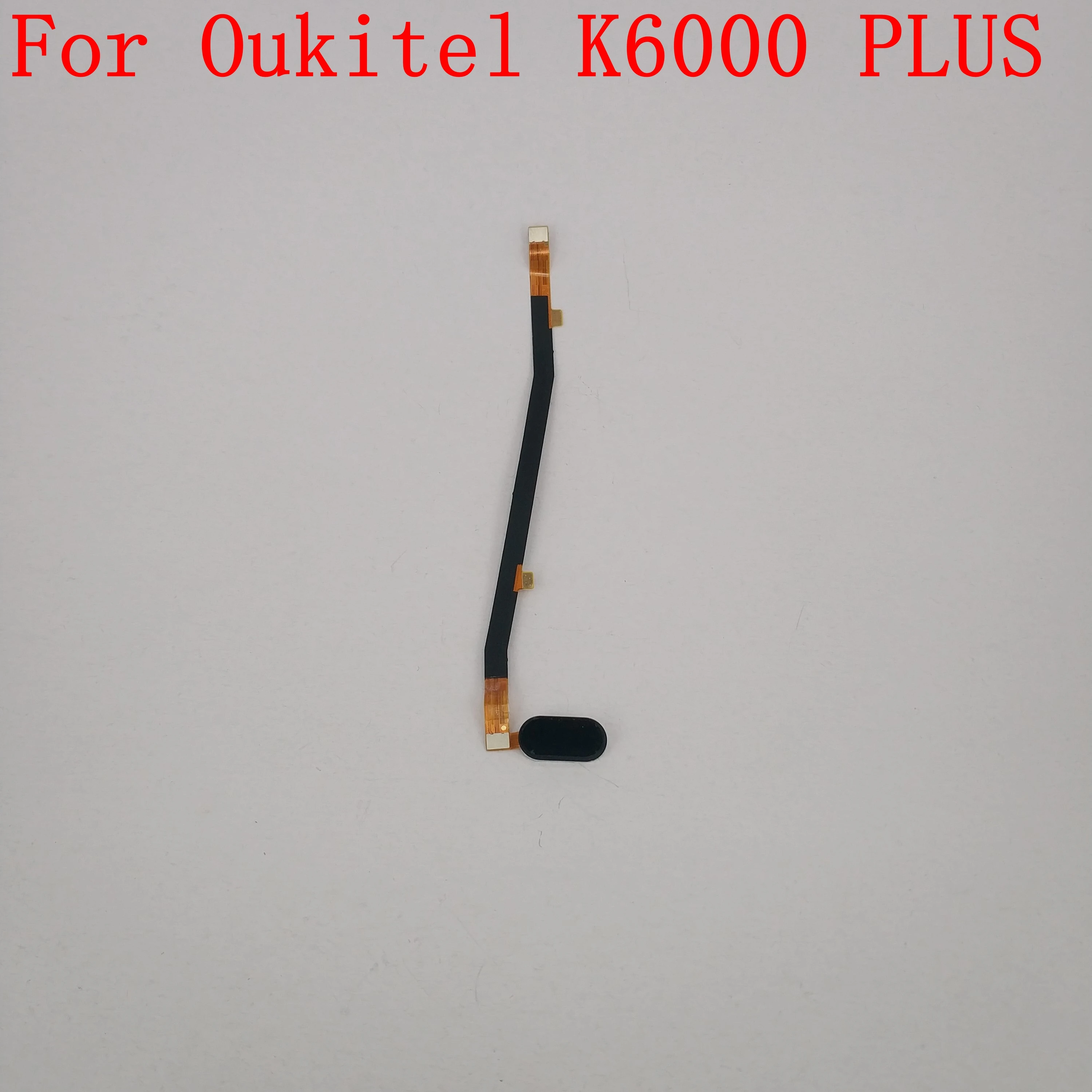 

Oukitel K6000 PLUS Used Fingerprint Sensor Home Button Flex Cable Replacement For Oukitel K6000 Plus phone