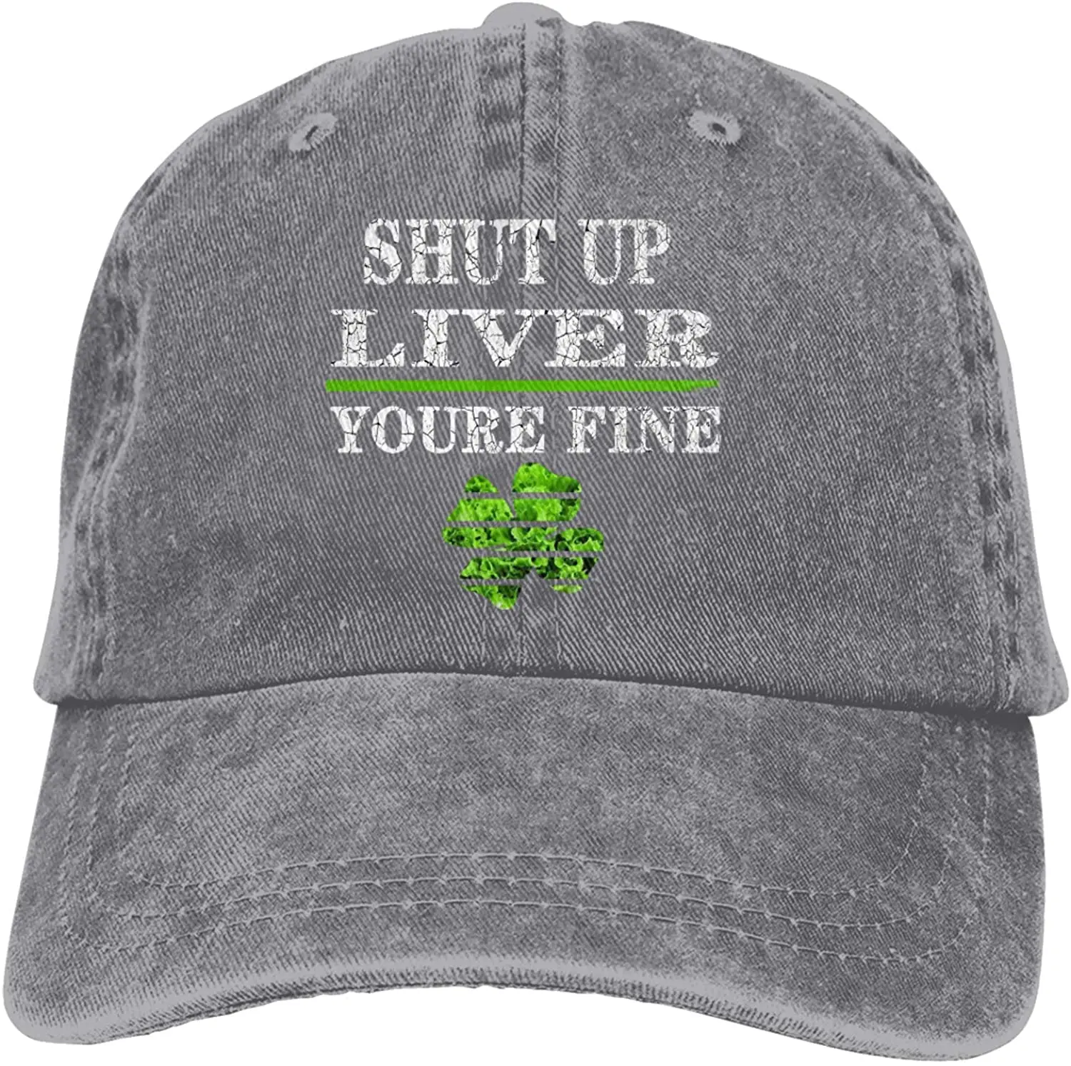 

Shut Up Liver Youre Fine Clover Sports Denim Cap Adjustable Unisex Plain Baseball Cowboy Snapback Hat