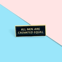 phrase enamel lapel pins all men are cremated equal brooches badges fashion backpack pin gift for friends wholesale jewelry