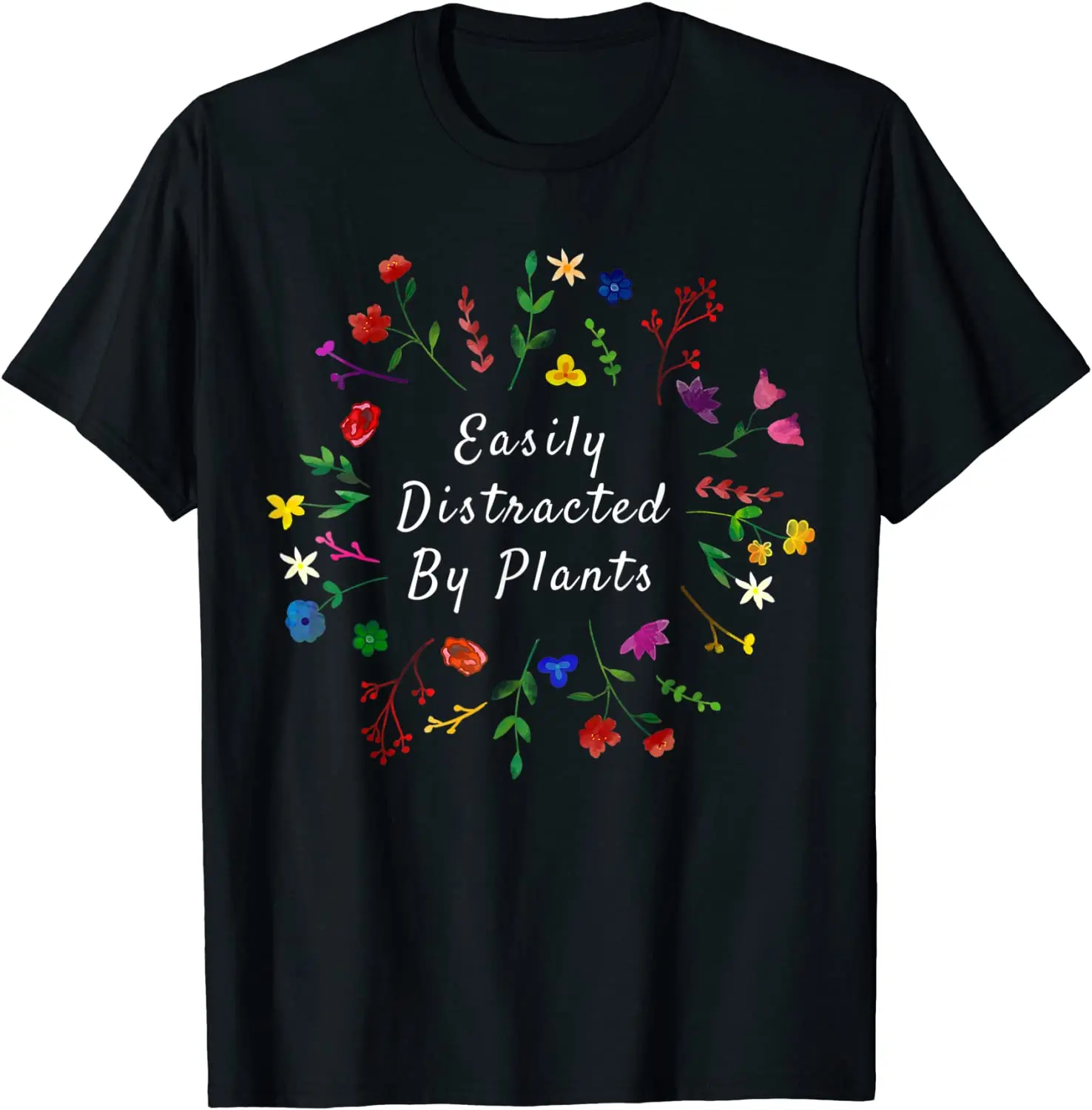 

Gardening Shirt Easily Distracted By Plants Funny Gardener Men's T-Shirt