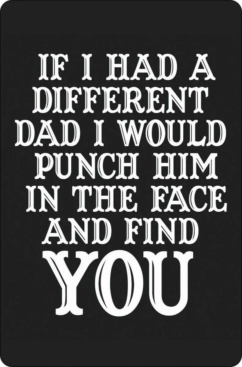 

If I Had A Different Dad Black Retro Wall Home Bar Pub Vintage Cafe Decor, 8x12 Inch