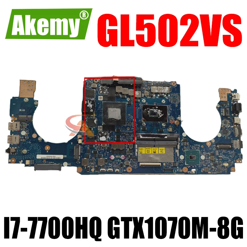 

Akemy GL502VS Laptop motherboard for ASUS ROG GL502VSK GL502VS GL502V original motherboard I7-7700HQ GTX1070M-8G