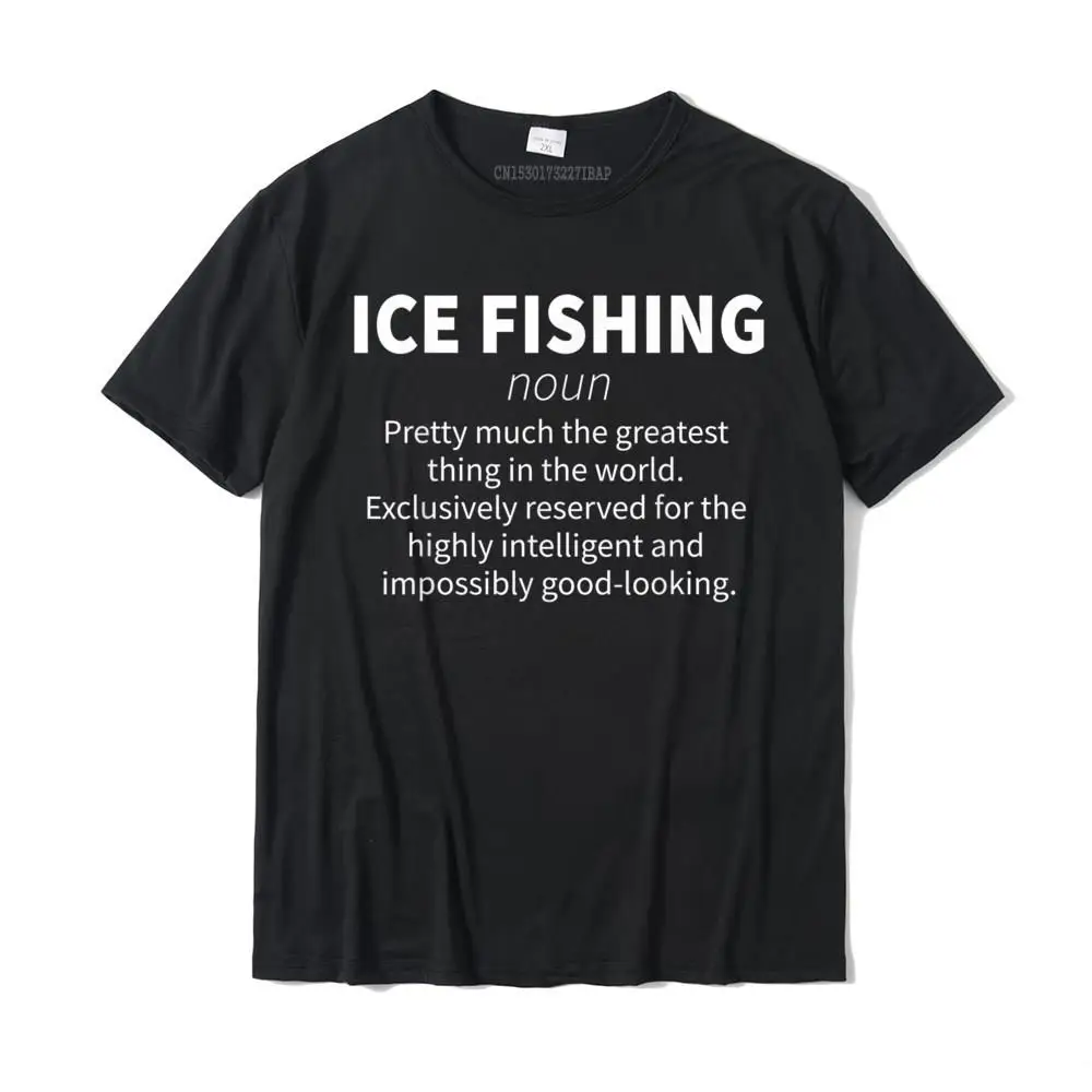 

Ice Fishing Funny Definition Winter Fisherman Gift T-Shirt Normal Tees Cotton Young T Shirt Normal New Design