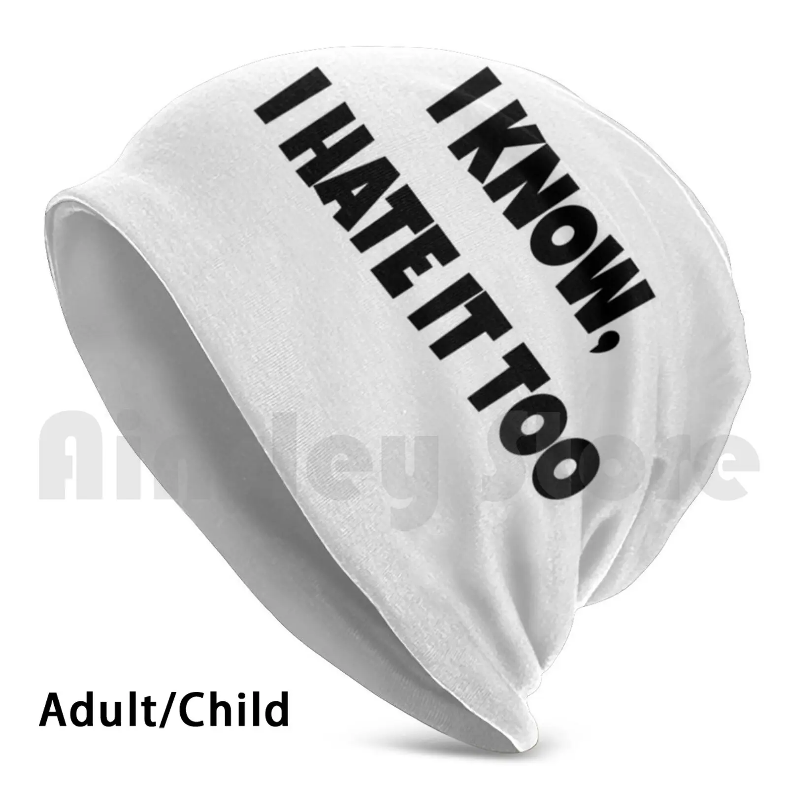 

Funny White Beanie-I Know , I Hate It Too Beanies Pullover Cap Comfortable I Dont Like Funny Humor Black White