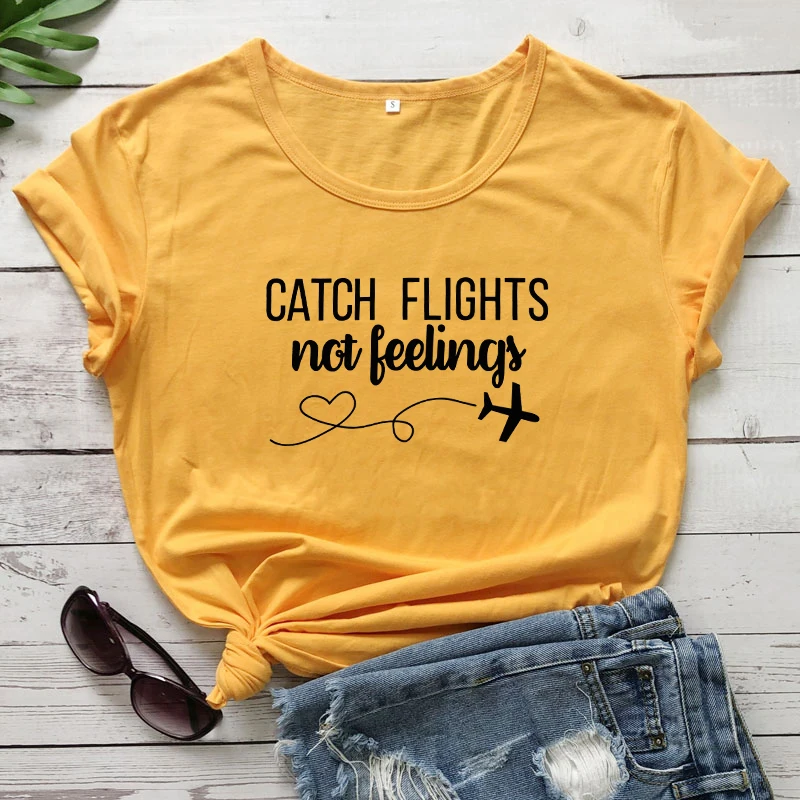 yellow-black text Women/Men Catch Flights Not Feelings T-Shirt Tops High Quality Cotton Ladies Gift Tops Pink Casual Slogan Trendy Outfits tshirts - Цвет: yellow-black text