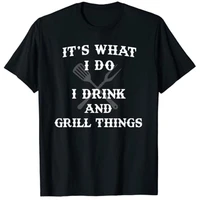 its what i do drink grill things funny bbq pitmaster shirt t shirt customized products