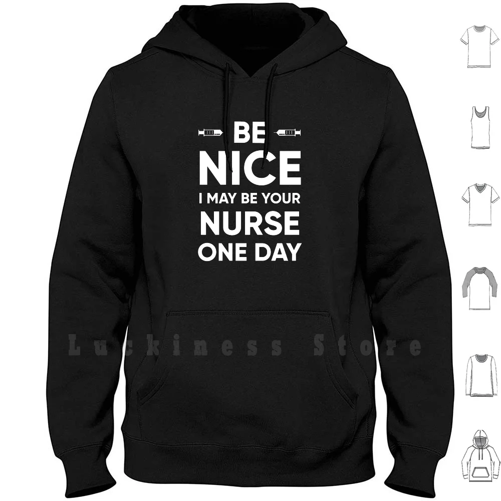 

Be Nice To Your Nurse-Funny Nursing Gift Hoodie Long Sleeve Nurse Be Nice To Your Nurse Registered Nurse Rn Profession