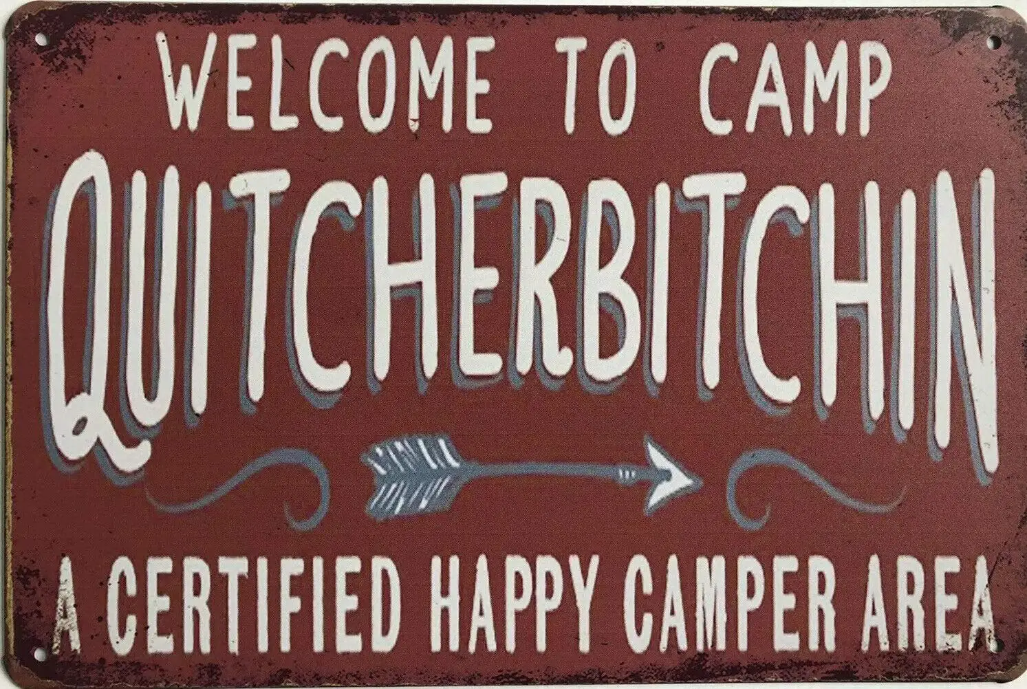 

New Vintage Metal Camping Welcome to Camp Quitcherbitchin Outdoor Street Garage & Home Bar Club Wall Decoration Signs 12x8