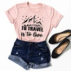 Хлопковая футболка для путешествий, Веселая футболка унисекс для летних каникул, похожих на страсть, Женская графическая футболка с рисунком приключений, верх