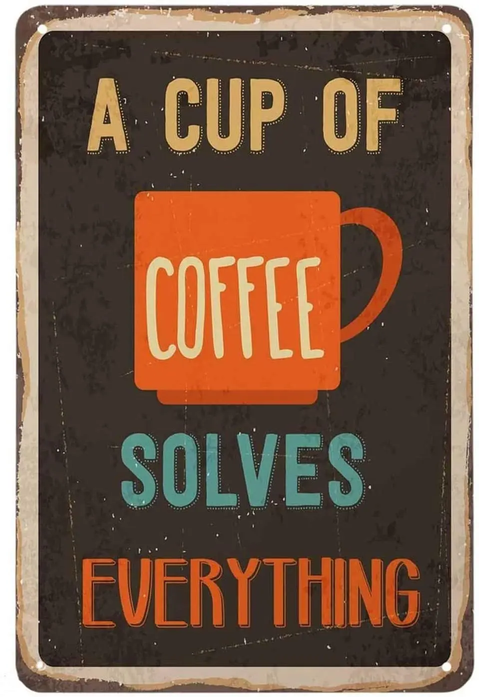 

TOPYUN A Cup of Coffee Solves Everything,Handmade Wall Art Metal Vintage Tin Sign BarsRestaurants Cafes Pubs Wall Decor 12x8