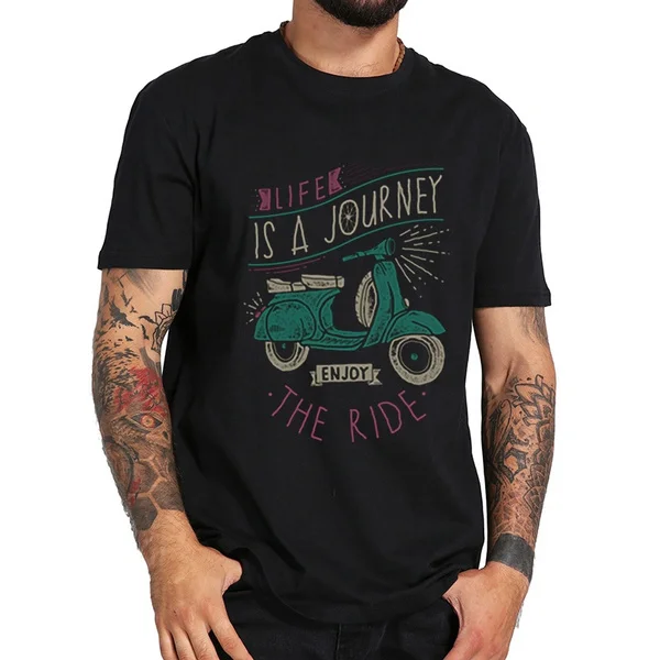 

life is a journey enjoy the ride Black T Shirt New Adult T-Shirt Casual Short Sleeve for Men Clothing Summer Top Tee