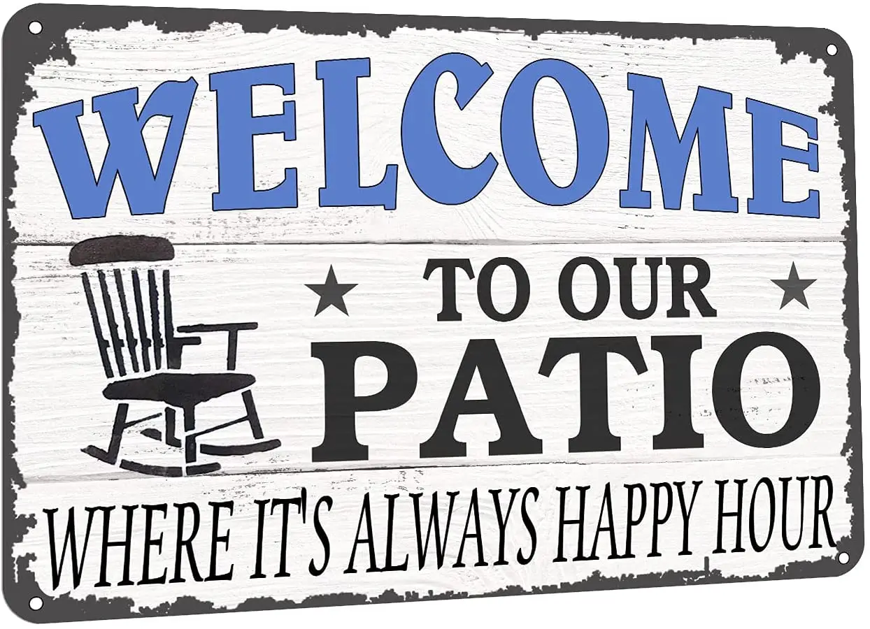 

Welcome To Our Patio Where It's Always Happy Hour Tin Sign Metal Plaque Farm Home Outdoor Wall Decoration Vintage Metal Plate