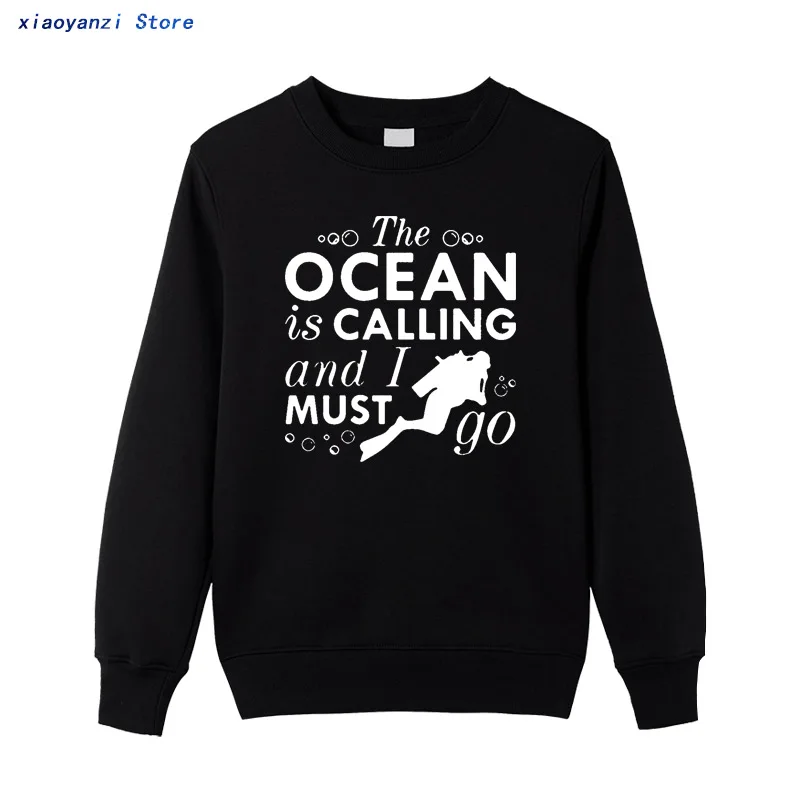 

Humor The Ocean Is Calling and I Must Go sweatshirts Men Funny Scuba Diver pullovers hoodies Novelty adult Diving brand clothing