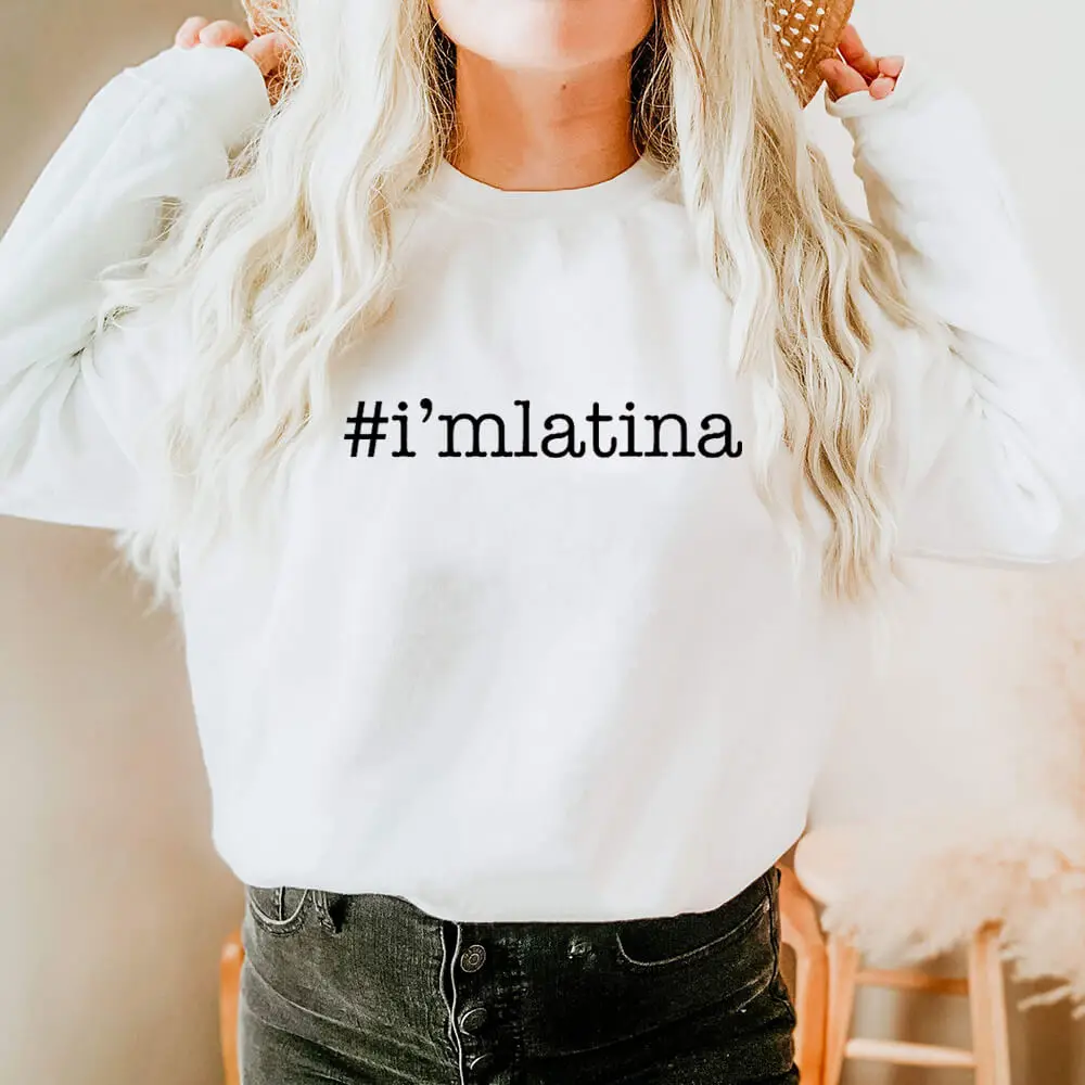 I Am Latina Spanish Printed 100%Cotton Women's Sweatshirts Latina Gifts Morena Casual O-Neck Long Sleeve Tops Chula Sweatshirt