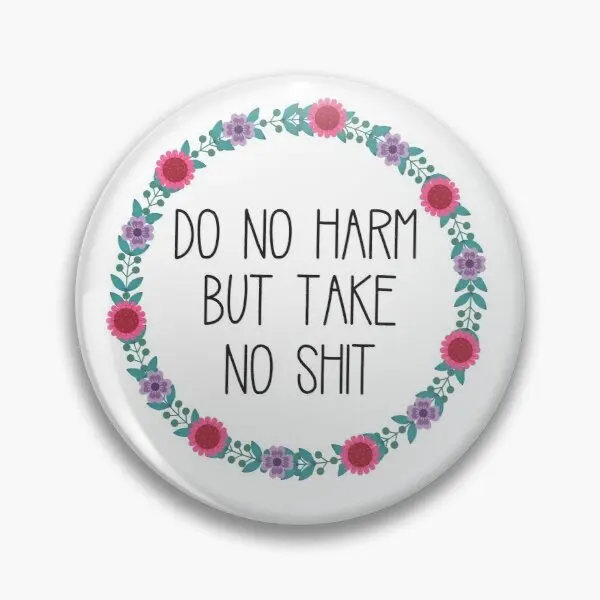 

Do No Harm But Take No Soft Enamel Pin Jewelry Gift Lapel Pin Creative Fashion Clothes Funny Brooch Decor Cute Women Metal Hat