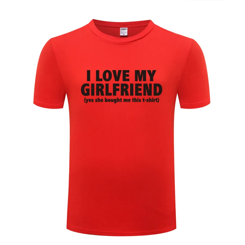 I Love My Girlfriend новинка футболка забавная Мужская хлопковая с короткими рукавами