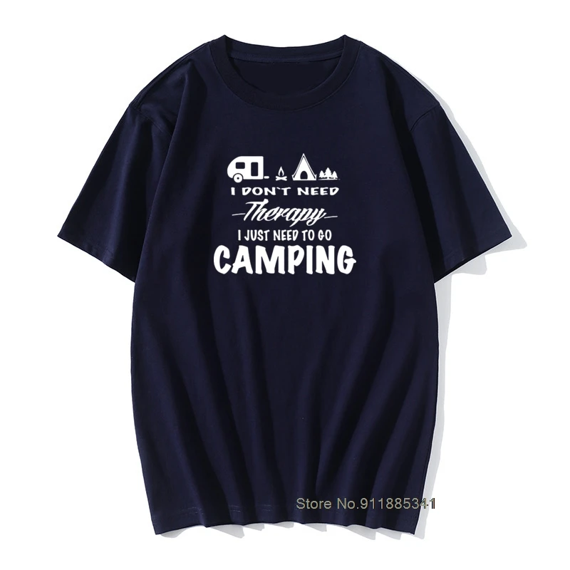 

I Dont Need Therapy I Need Camping T Shirt Life Camp S T-Shirt Happy Funny Traveler National Forest Graphic Tee