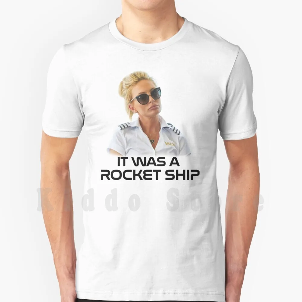 

Kate-'It Was A Rocket Ship' Below Deck T Shirt Men Cotton Cotton S-6Xl Kate It Rocket Ship Below Deck