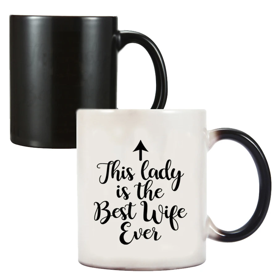 

This Lady Is the Best Wife Ever Coffee Mug 11oz Wedding Anniversary Color Changing Ceramic Milk Gift Cup