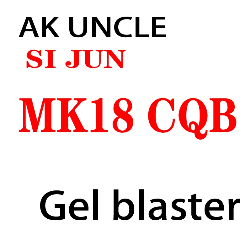 

AK UNCLE Gel Blaster M4 CQB MK18 MOD toy gun Gifts for children water gun