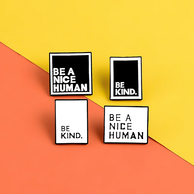 Черно белые простые эмалированные булавки будьте добры броши Be a Nice Human значки с
