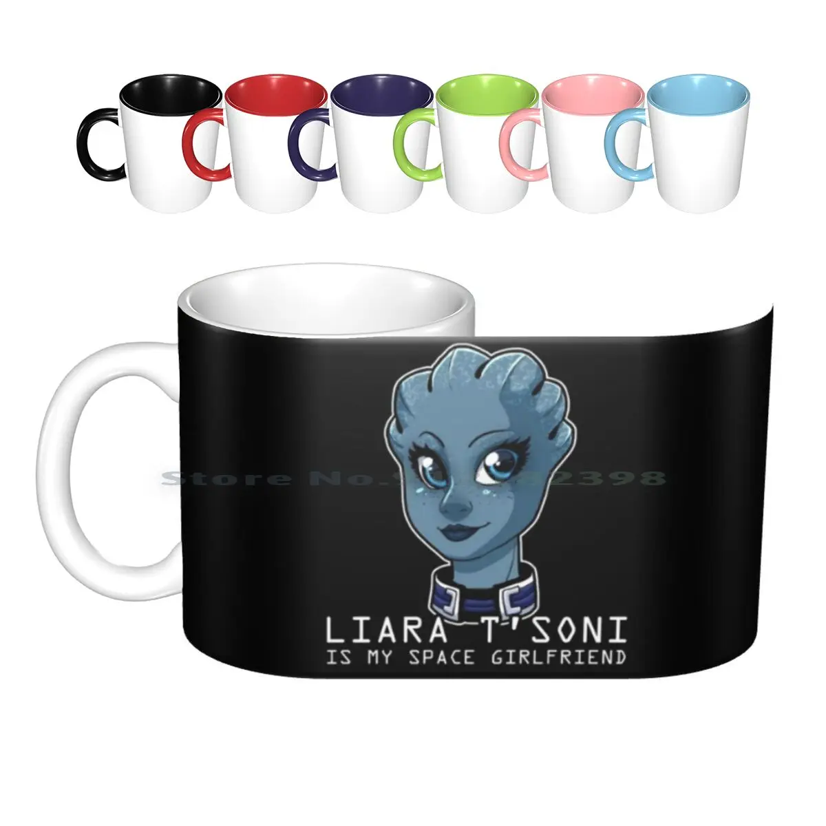 

Liara Is My Space Girlfriend Ceramic Mugs Coffee Cups Milk Tea Mug Liara Tsoni Asari Mass Effect Me Romance Creative Trending