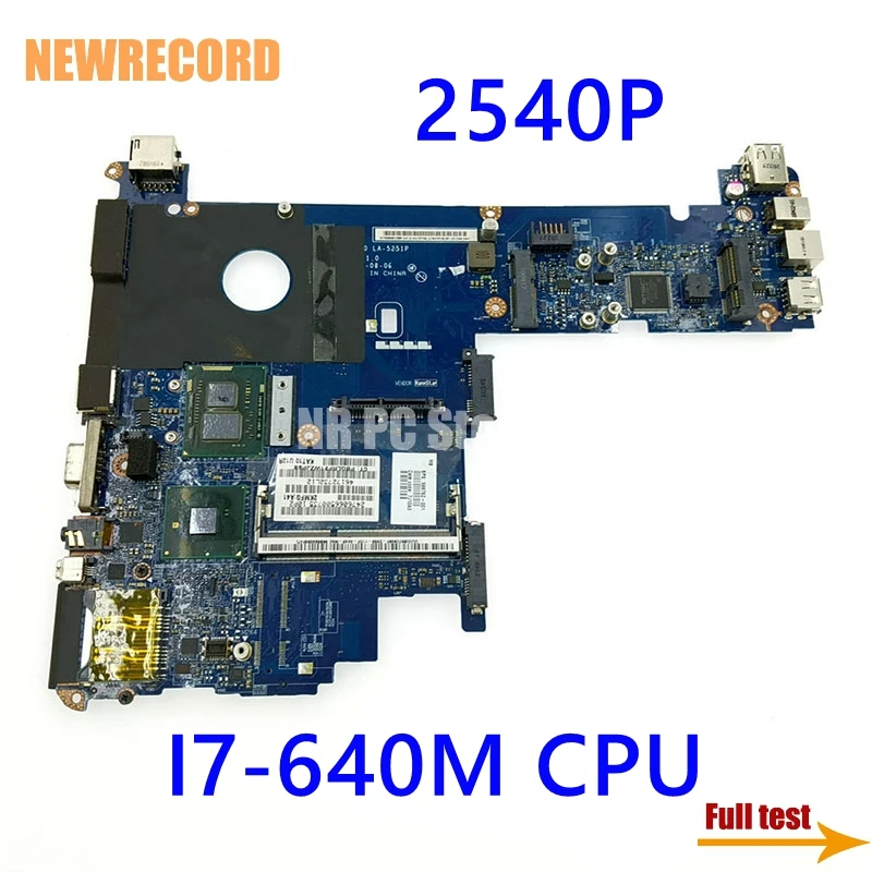 NEWRECORD 598762-001 LA-5251P Laptop Motherboard For HP Elitebook 2540P I7-640LM Onboard QM57 GMA HD DDR3 MAIN BOARD Full Test