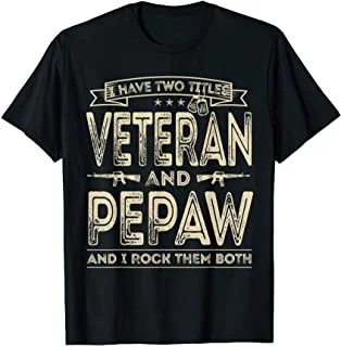 

Mens I have two titles Veteran and Pepaw Funny Sayings Gifts T-Shirt