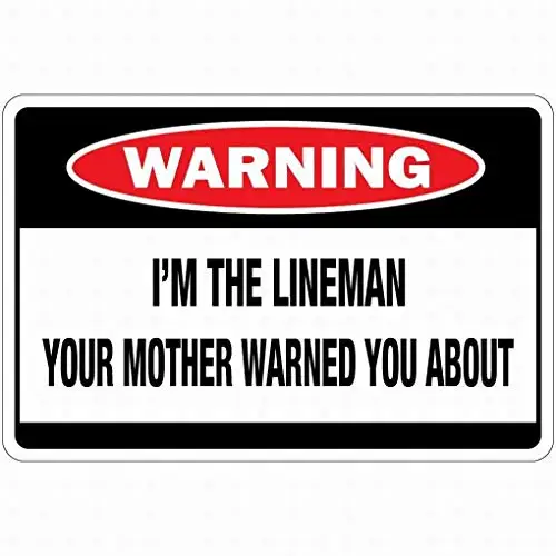 

Bar Metal Room Office Bedroom Funny Tin Road Sign 8x12,I'm The Lineman Your Mother Warned You About,Outdoor Decoration Garage De