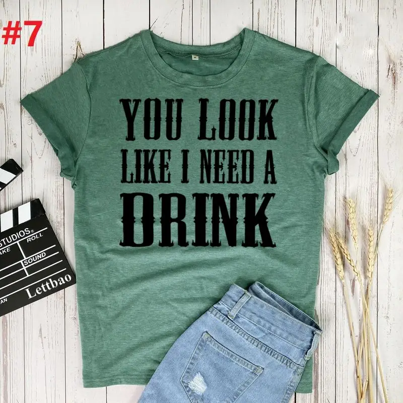 

You Look Like I Need A Drink T Shirt Funny T-Shirts Women Short Sleeve Harajuku Shirt Hip Hop Tees Tops Streetwear
