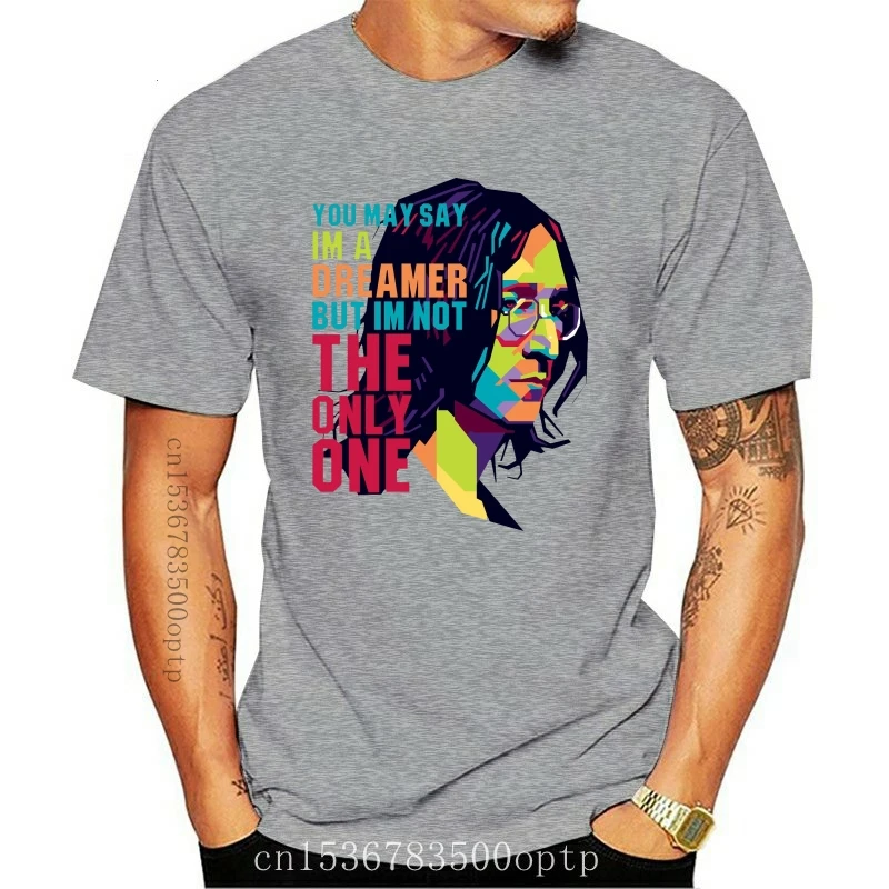 

New You May Say Im A Dreamer But Im Not The Only One John Lennon T Shirt Washable Reusable T Shirt Cott
